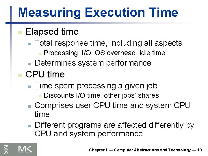 Measuring Execution Time n Elapsed time n Total response time, including all aspects n