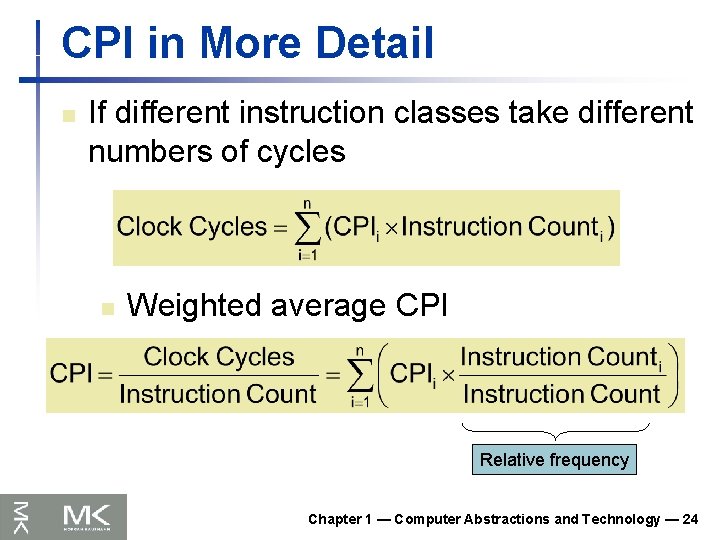 CPI in More Detail n If different instruction classes take different numbers of cycles