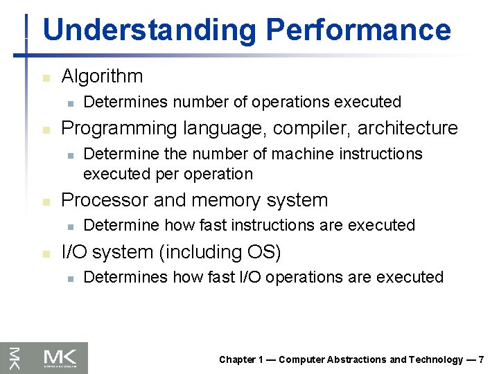 Understanding Performance n Algorithm n n Programming language, compiler, architecture n n Determine the