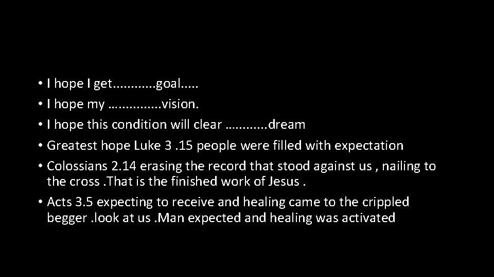  • I hope I get. . . goal. . . • I hope