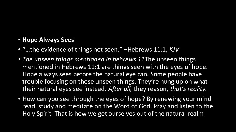  • Hope Always Sees • “…the evidence of things not seen. ” –Hebrews