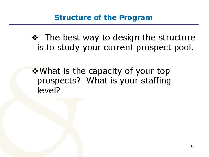 Structure of the Program v The best way to design the structure is to