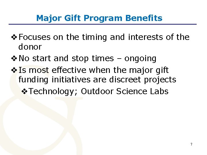 Major Gift Program Benefits v Focuses on the timing and interests of the donor