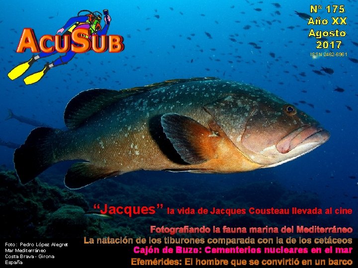 Nº 175 Año XX Agosto 2017 ISSN 2462 -6961 “Jacques” la vida de Jacques