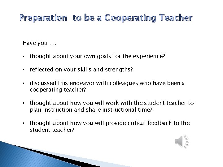 Preparation to be a Cooperating Teacher Have you …. • thought about your own