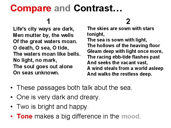 Compare and Contrast… 1 Life's city ways are dark, Men mutter by, the wells