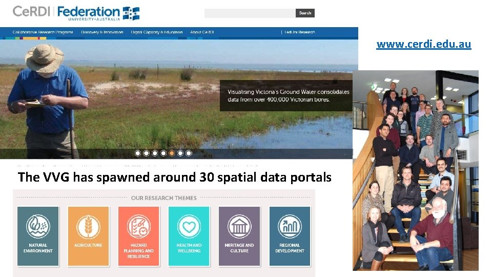 www. cerdi. edu. au The VVG has spawned around 30 spatial data portals 