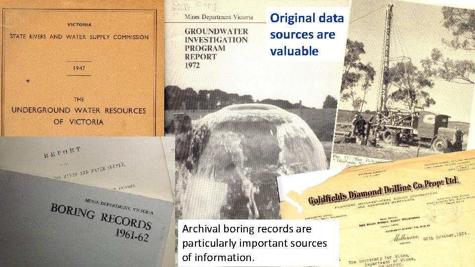 Original data sources are valuable Archival boring records are particularly important sources of information.