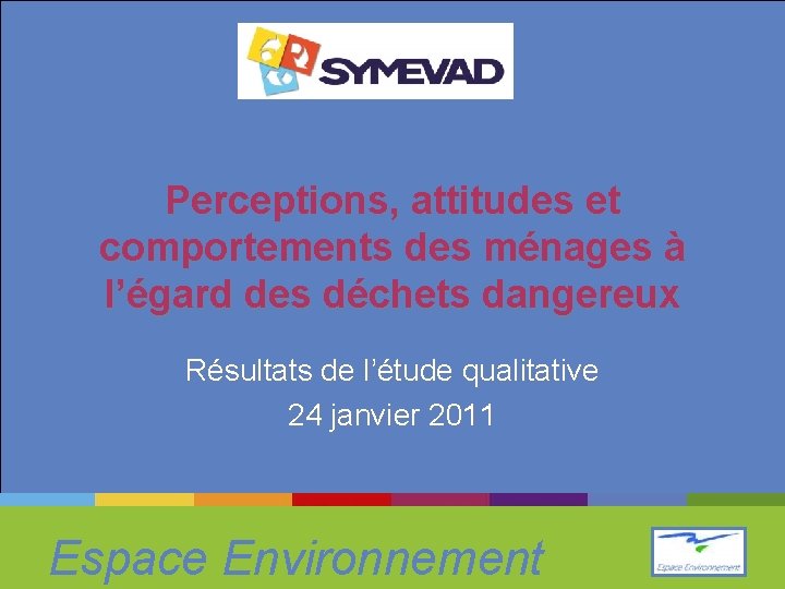 Perceptions, attitudes et comportements des ménages à l’égard des déchets dangereux Résultats de l’étude