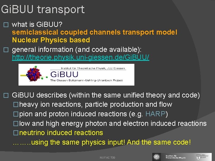 Gi. BUU transport what is Gi. BUU? semiclassical coupled channels transport model Nuclear Physics