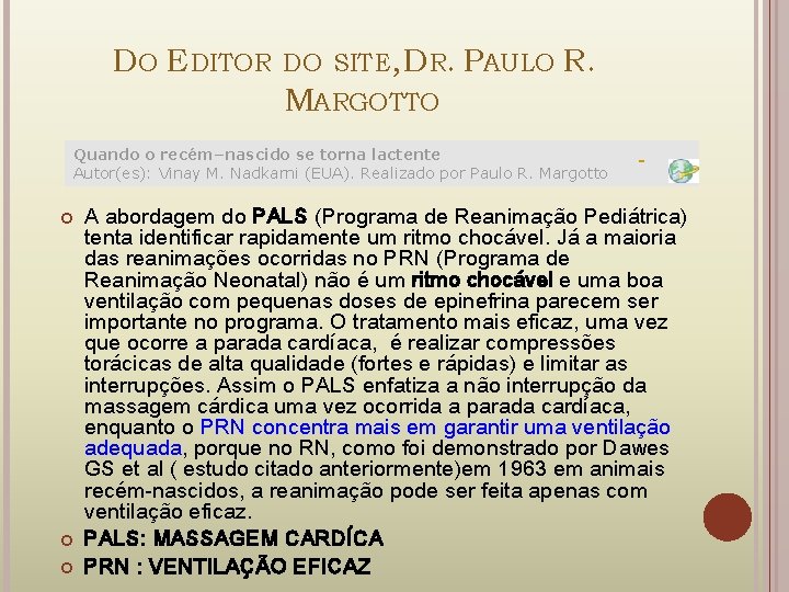 DO EDITOR DO SITE, DR. PAULO R. MARGOTTO Quando o recém–nascido se torna lactente