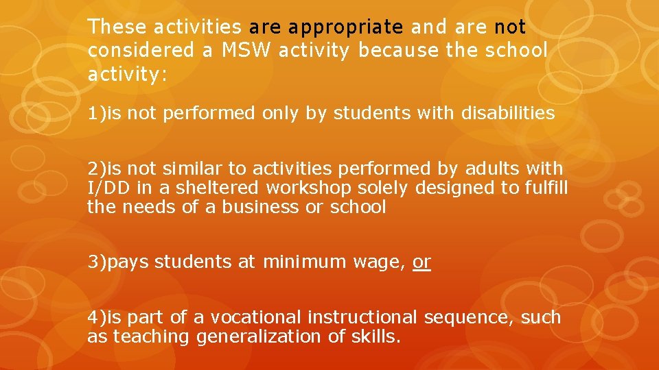 These activities are appropriate and are not considered a MSW activity because the school