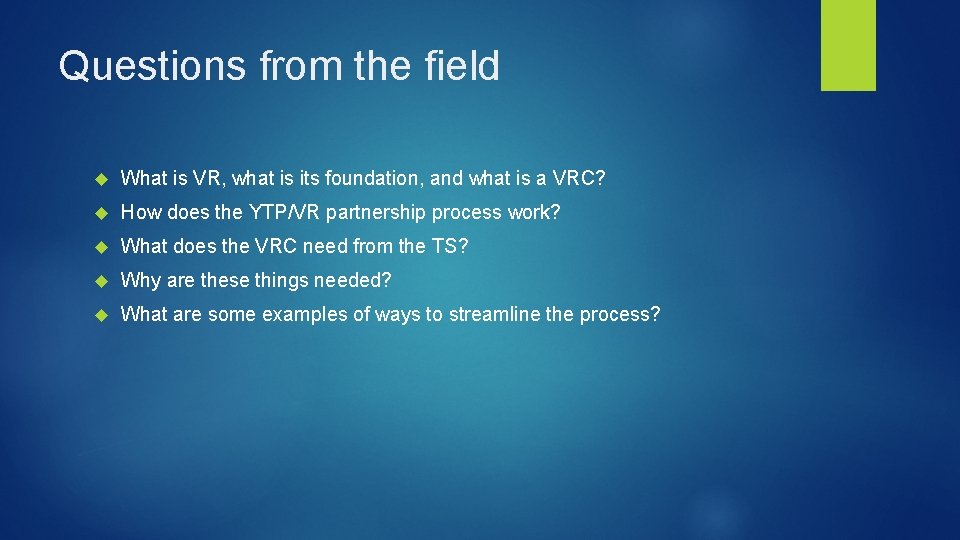 Questions from the field What is VR, what is its foundation, and what is