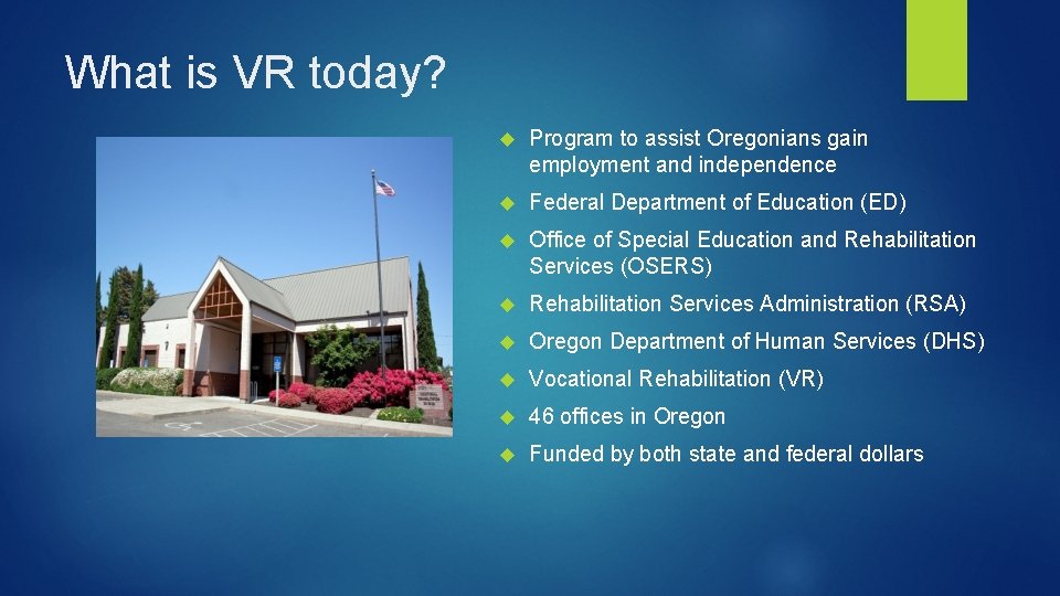 What is VR today? Program to assist Oregonians gain employment and independence Federal Department