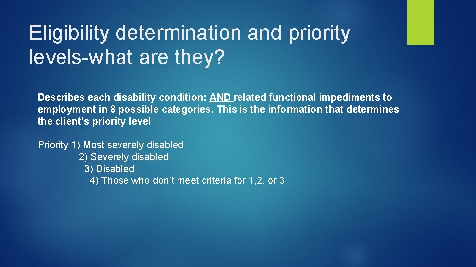 Eligibility determination and priority levels-what are they? Describes each disability condition: AND related functional