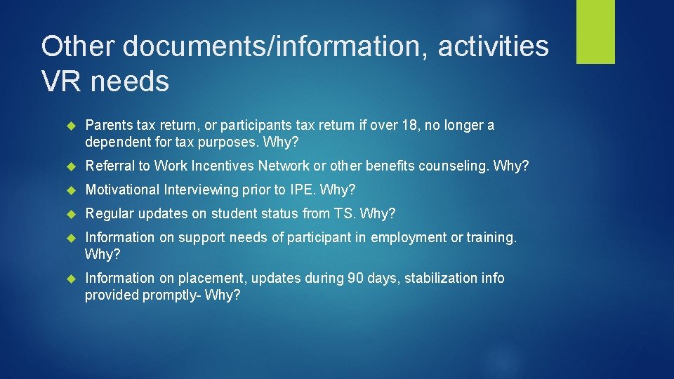 Other documents/information, activities VR needs Parents tax return, or participants tax return if over