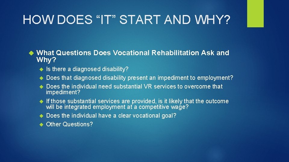 HOW DOES “IT” START AND WHY? What Questions Does Vocational Rehabilitation Ask and Why?