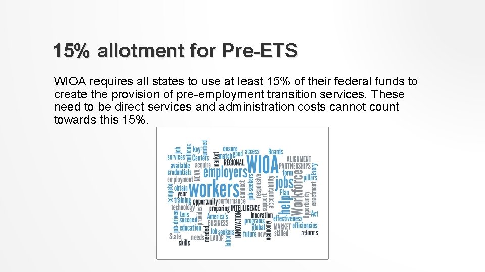 15% allotment for Pre-ETS WIOA requires all states to use at least 15% of