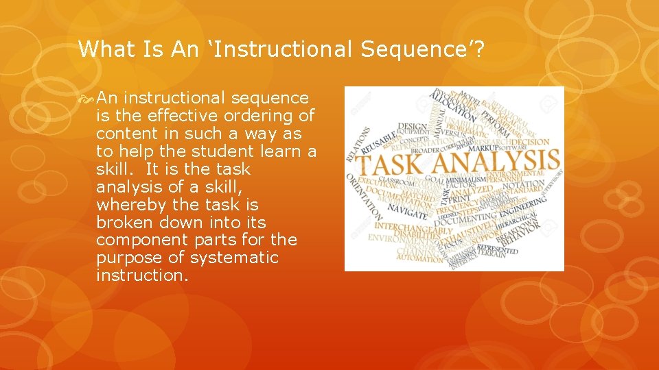 What Is An ‘Instructional Sequence’? An instructional sequence is the effective ordering of content