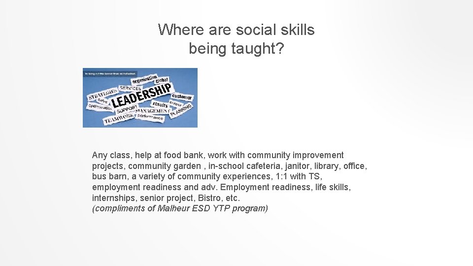 Where are social skills being taught? Any class, help at food bank, work with