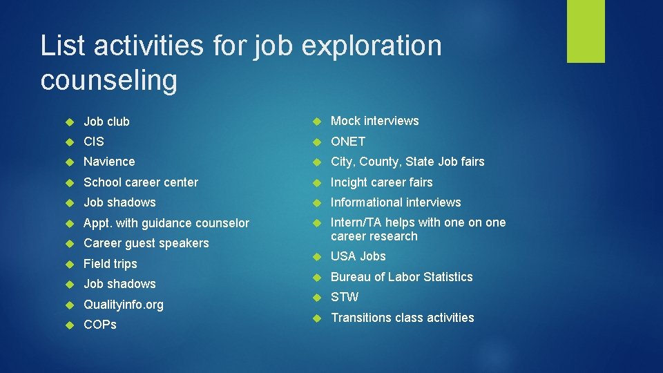 List activities for job exploration counseling Job club Mock interviews CIS ONET Navience City,