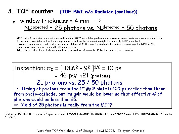 3. TOF counter (TOF-PMT w/o Radiator (continue)) ● window thickness = 4 mm ⇒