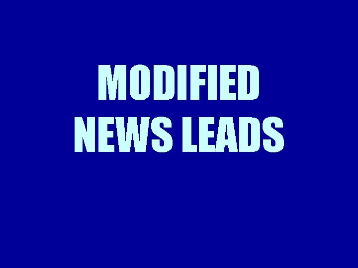 MODIFIED NEWS LEADS 