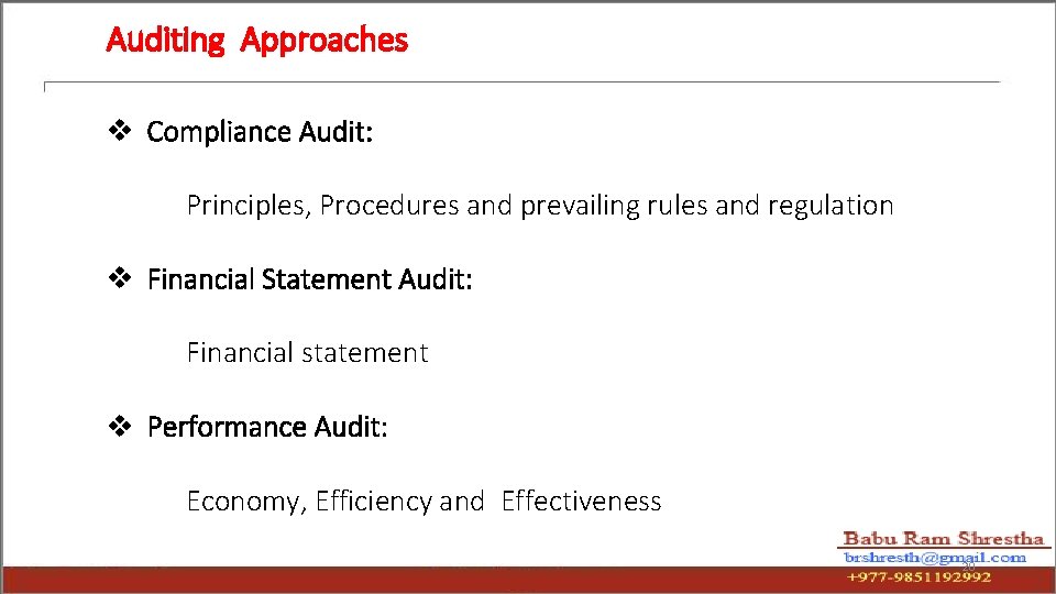 Auditing Approaches v Compliance Audit: Principles, Procedures and prevailing rules and regulation v Financial