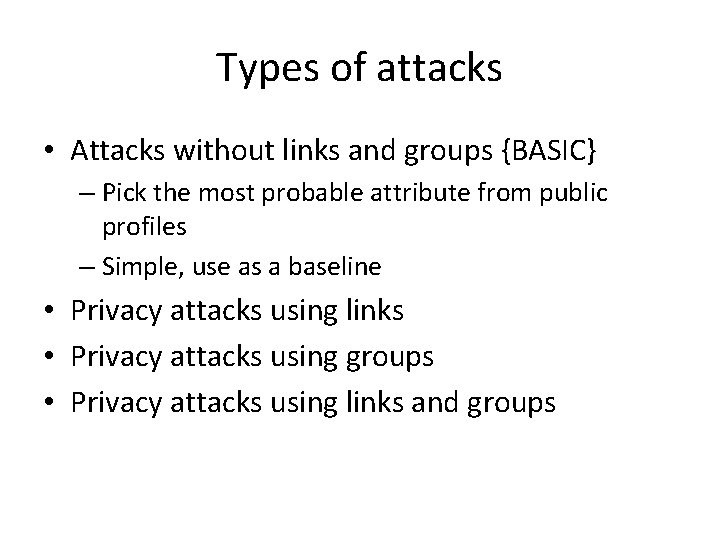 Types of attacks • Attacks without links and groups {BASIC} – Pick the most