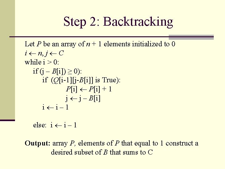 Step 2: Backtracking Let P be an array of n + 1 elements initialized