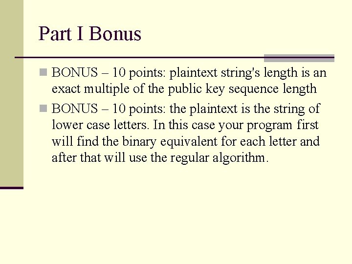 Part I Bonus n BONUS – 10 points: plaintext string's length is an exact