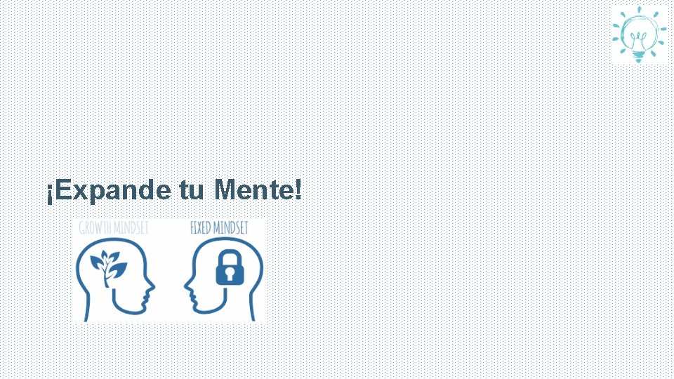 ¡Expande tu Mente! 