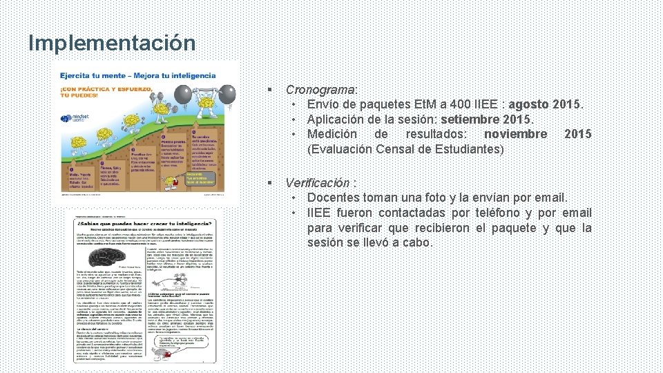 Implementación § Cronograma: • Envío de paquetes Et. M a 400 IIEE : agosto