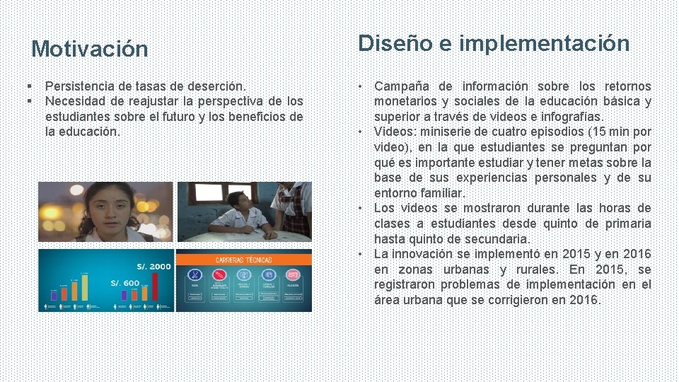 Motivación § § Persistencia de tasas de deserción. Necesidad de reajustar la perspectiva de