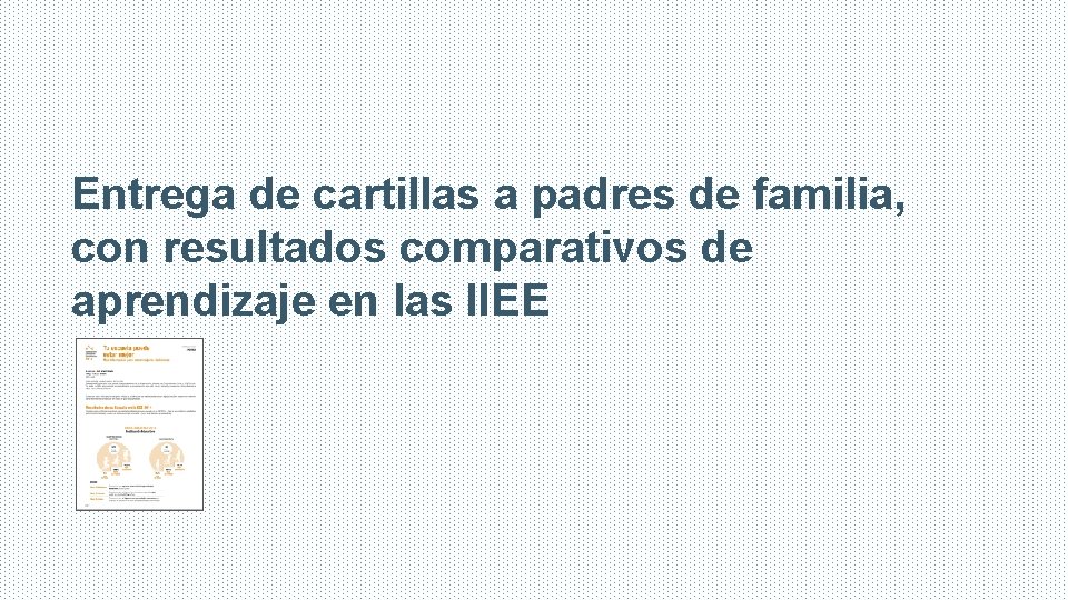 Entrega de cartillas a padres de familia, con resultados comparativos de aprendizaje en las