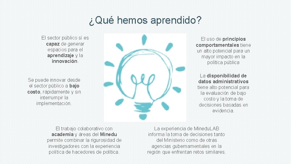 ¿Qué hemos aprendido? El sector público sí es capaz de generar espacios para el