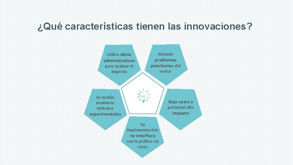 ¿Qué características tienen las innovaciones? Utiliza datos administrativos para evaluar el impacto Atiende problemas