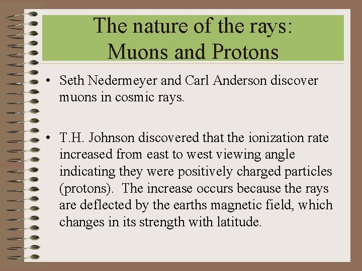 The nature of the rays: Muons and Protons • Seth Nedermeyer and Carl Anderson
