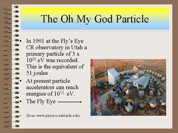 The Oh My God Particle • In 1991 at the Fly’s Eye CR observatory