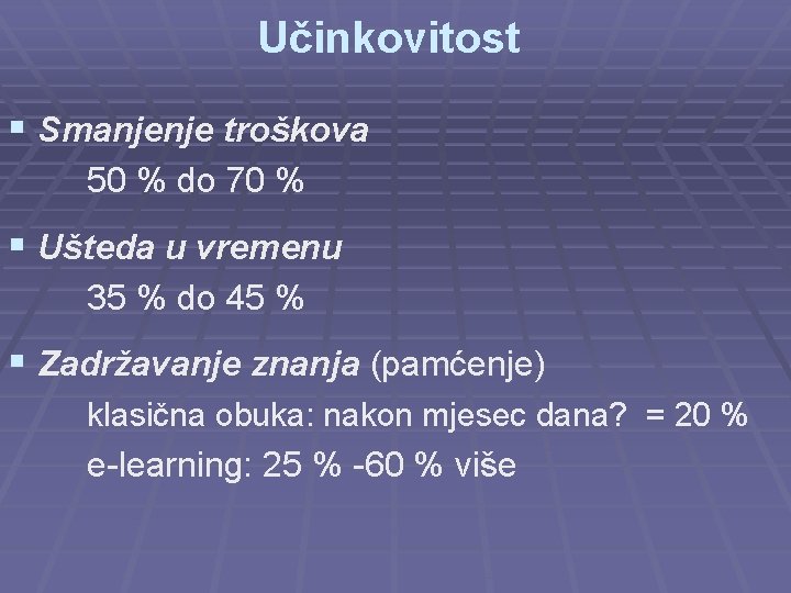 Učinkovitost § Smanjenje troškova 50 % do 70 % § Ušteda u vremenu 35