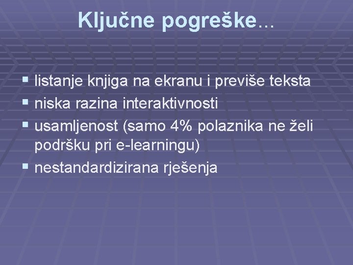 Ključne pogreške. . . § listanje knjiga na ekranu i previše teksta § niska