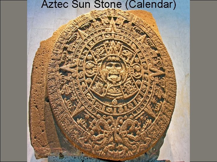 Aztec Sun Stone (Calendar) 