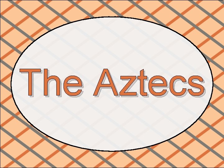 The Aztecs 