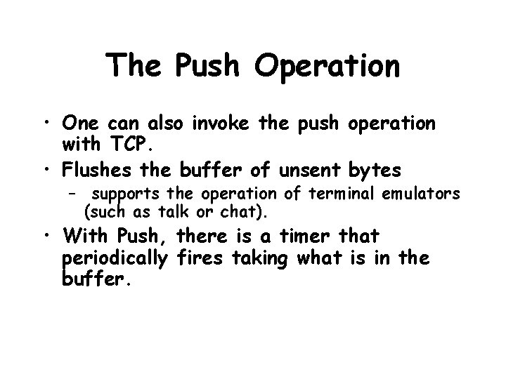 The Push Operation • One can also invoke the push operation with TCP. •