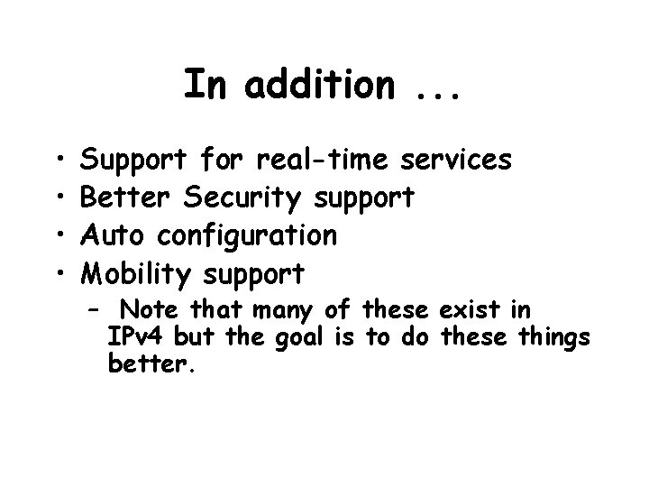 In addition. . . • • Support for real-time services Better Security support Auto