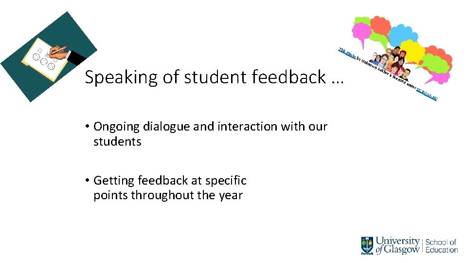 Thi s Speaking of student feedback … • Ongoing dialogue and interaction with our
