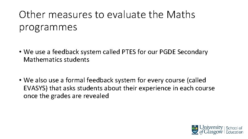 Other measures to evaluate the Maths programmes • We use a feedback system called