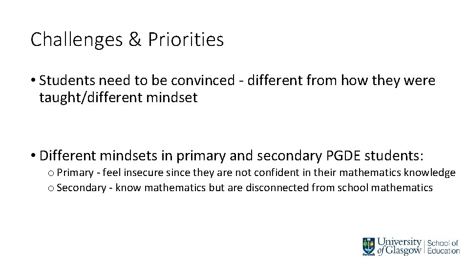 Challenges & Priorities • Students need to be convinced - different from how they