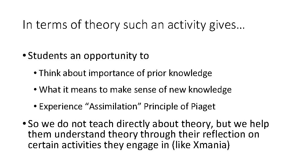 In terms of theory such an activity gives… • Students an opportunity to •