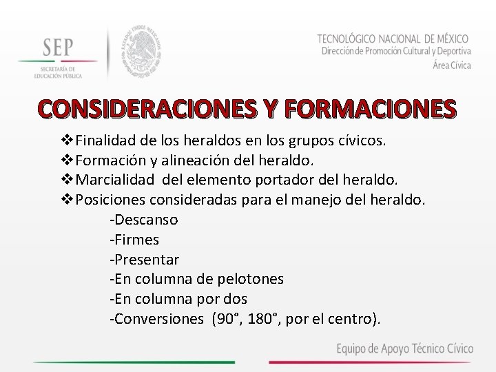 CONSIDERACIONES Y FORMACIONES v. Finalidad de los heraldos en los grupos cívicos. v. Formación